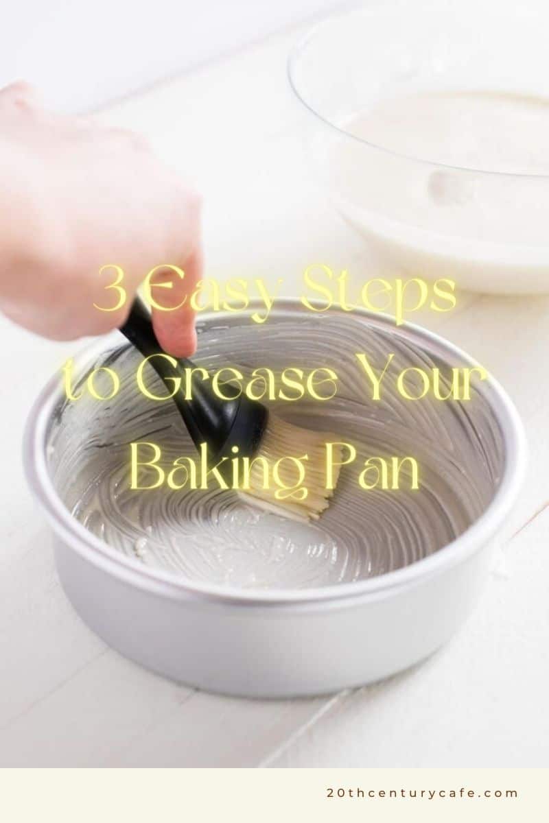 3 Easy Steps to Grease Your Baking Pan