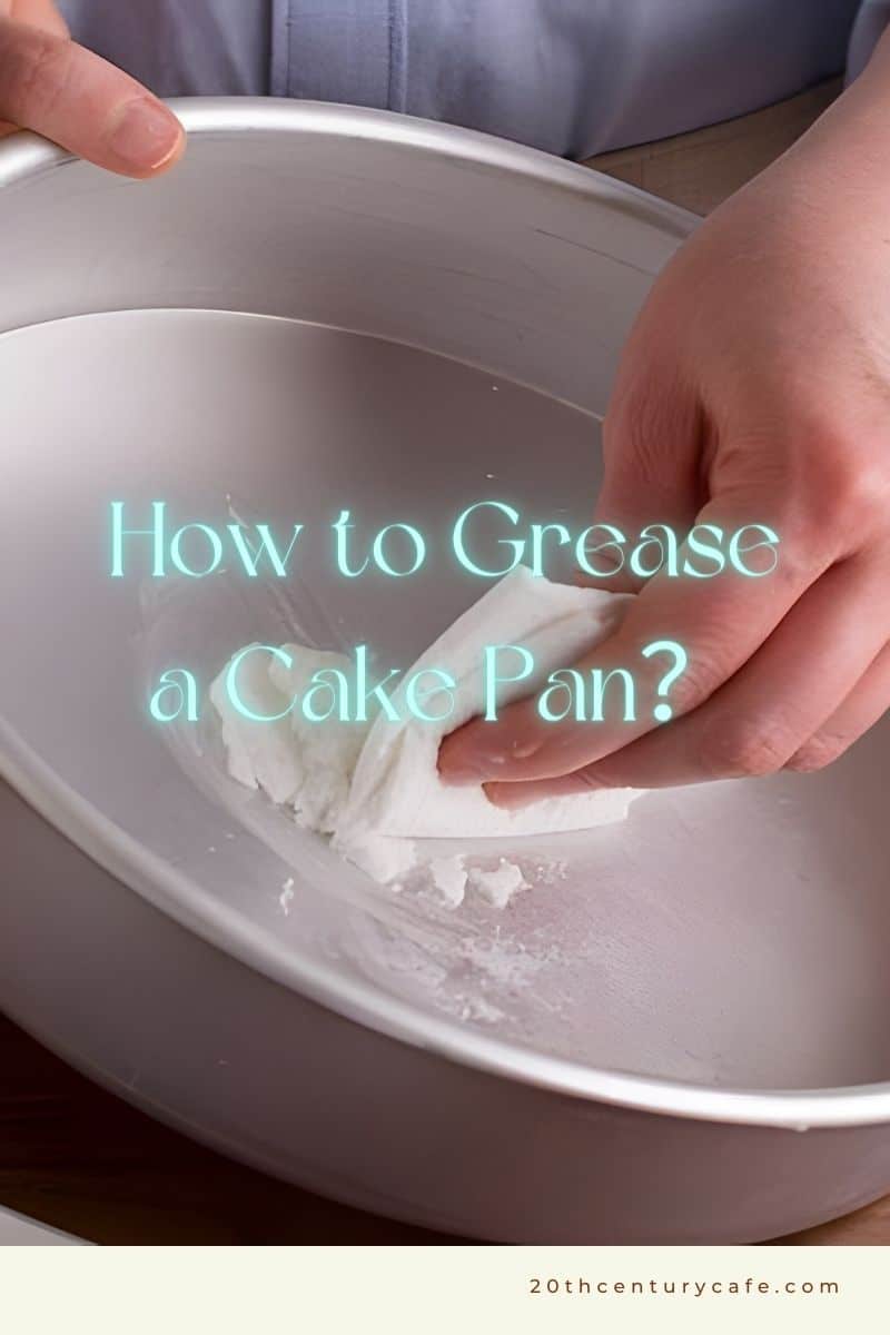 3 Ways to Grease a Cake Pan