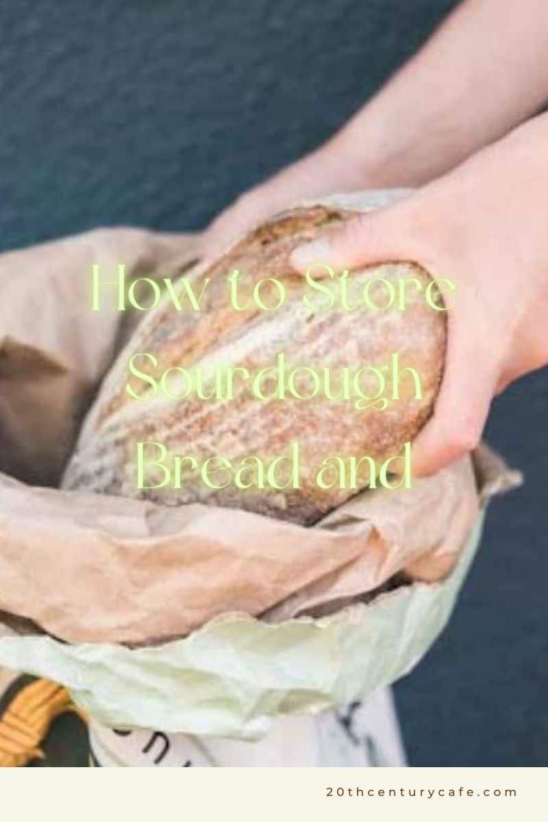 4 Reliable Ways to Store Sourdough Bread and Keep It Fresh
