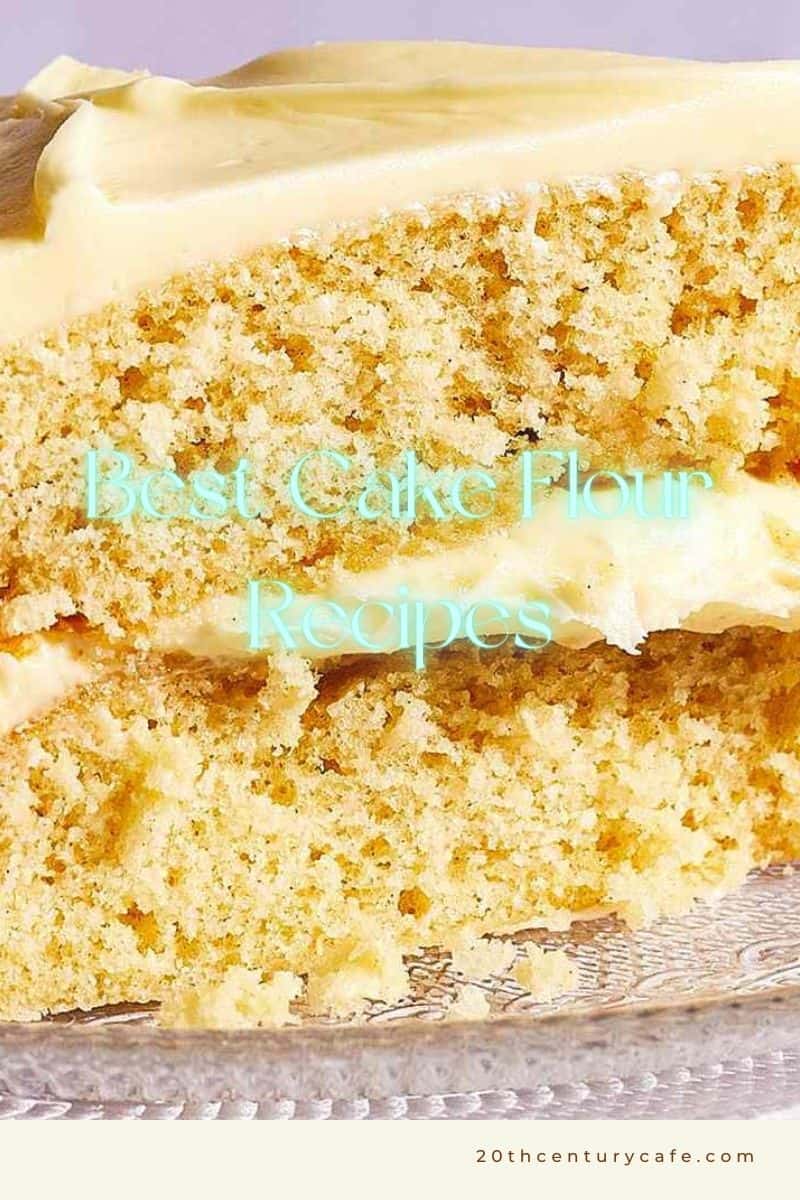 Best Cake Flour Recipes